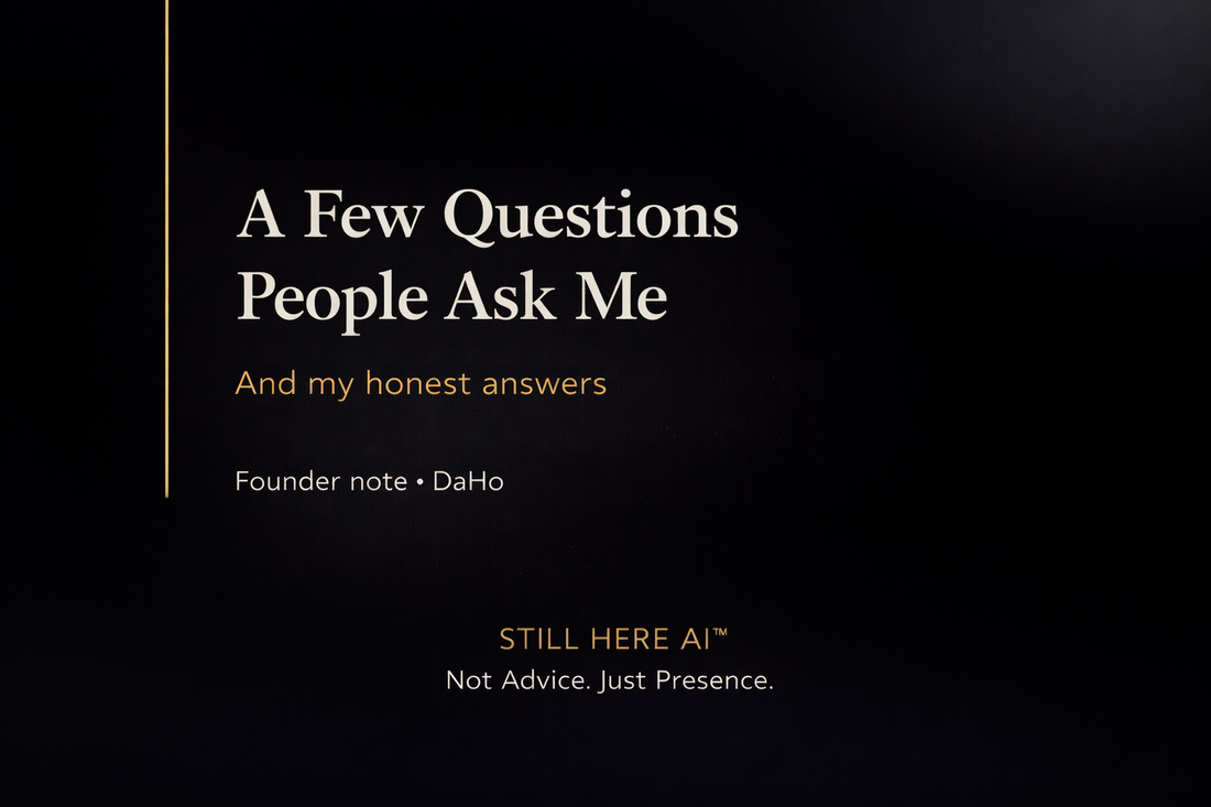 A Few Questions People Ask Me About Still Here AI (And My Honest Answers)