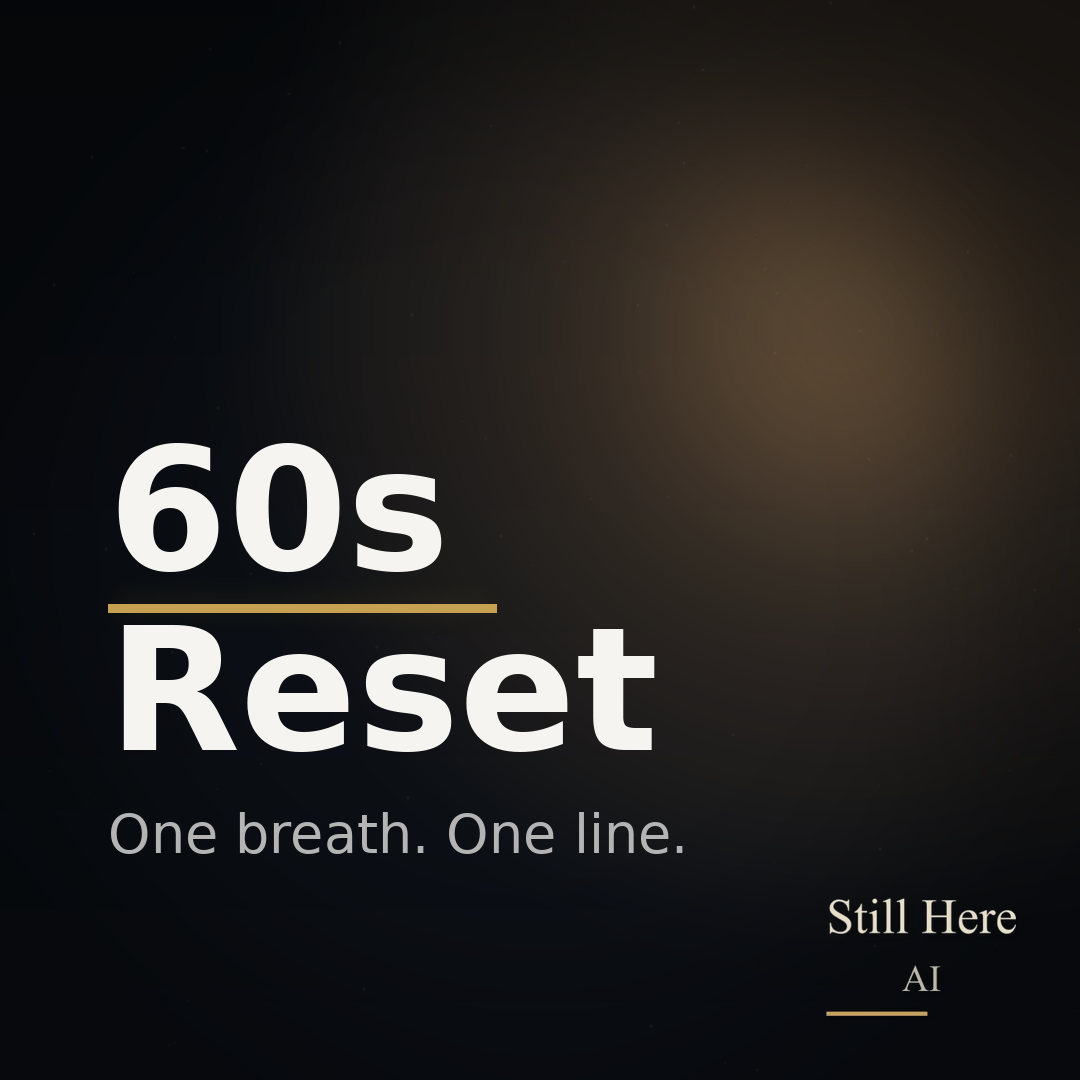The 60-Second Reset (When Words Feel Heavy)